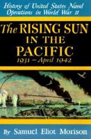 History of United States Naval Operations in World War II. V. 3 Rising Sun in the Pacific 1931 - April 1942