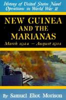 History of United States Naval Operations in World War II. V. 8 New Guinea and the Marians March 1944 - August 1944