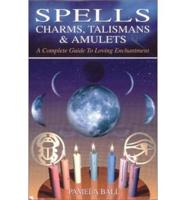 Spells, Charms, Talismans and Amulets