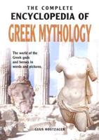 THE COMPLETE ENCYCLOPEDIA OF GREEK MYTHOLOGY