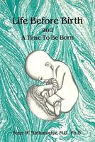 Life Before Birth and a Time to Be Born