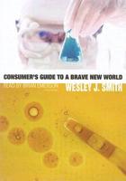 Consumer's Guide to a Brave New World