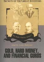 Gold, Hard Money, and Financial Gurus