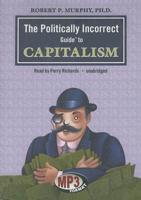 The Politically Incorrect Guide to Capitalism