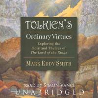 Tolkien's Ordinary Virtues Lib/E