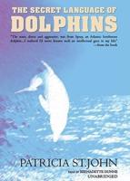 The Secret Language of Dolphins Lib/E