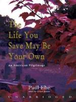 The Life You Save May Be Your Own Lib/E