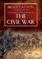 The American Heritage History of the Civil War Lib/E