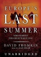 Europe's Last Summer Lib/E