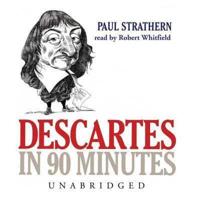 Descartes in 90 Minutes Lib/E