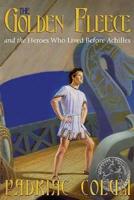 The Golden Fleece and the Heroes Who Lived Before Achilles Lib/E