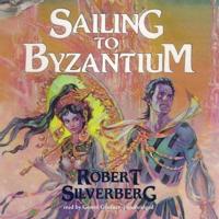 Sailing to Byzantium Lib/E