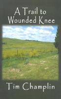 A Trail to Wounded Knee
