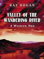 Valley of the Wandering River