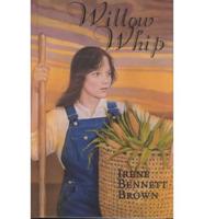 Willow Whip