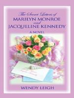 The Secret Letters of Marilyn Monroe and Jacqueline Kennedy