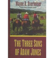 The Three Sons of Adam Jones