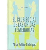 El Club Social De Las Chicas Temerarias