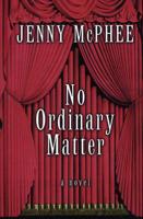 No Ordinary Matter