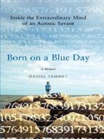 Born on a Blue Day ; Inside the Extaordinary Mind of an Autistic Savant