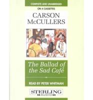 The Ballad of the Sad Cafe. Complete & Unabridged
