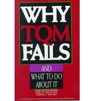 Why TQM Fails and What to Do About It