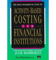The Price Waterhouse Guide to Activity-Based Costing for Financial Institutions