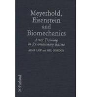 Meyerhold, Eisenstein, and Biomechanics