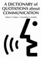 A Dictionary of Quotations About Communication