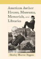 American Author Houses, Museums, Memorials, and Libraries