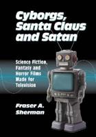 Cyborgs, Santa Claus, and Satan