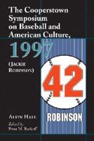 The Cooperstown Symposium on Baseball and American Culture 1997