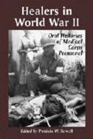 Healers in World War II: Oral Histories of Medical Corps Personnel