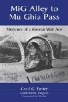 MiG Alley to Mu Ghia Pass: Memoirs of a Korean War Ace