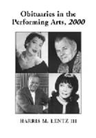 Obituaries in the Performing Arts 2000