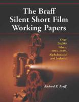 The Braff Silent Short Film Working Papers