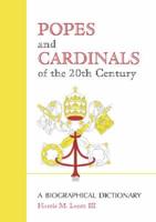 Popes and Cardinals of the 20th Century