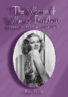 The Women of Warner Brothers: The Lives and Careers of 15 Leading Ladies, with Filmographies for Each