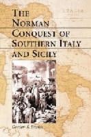 The Norman Conquest of Southern Italy and Sicily