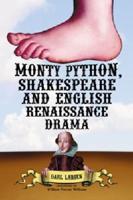 Monty Python, Shakespeare, and English Renaissance Drama