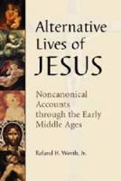 Alternative Lives of Jesus