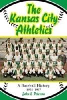 Kansas City Athletics: A Baseball History, 1954-1967