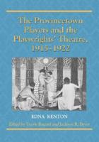 The Provincetown Players and the Playwrights' Theatre, 1915-1922