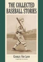The Collected Baseball Stories