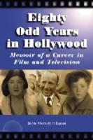 Eighty Odd Years in Hollywood