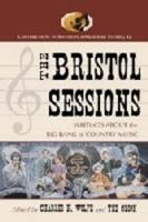 Bristol Sessions: Writings about the Big Bang of Country Music