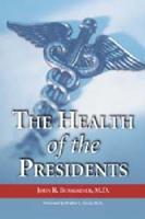 Health of the Presidents: The 41 United States Presidents Through 1993 from a Physician's Point of View (Special)