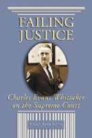 Failing Justice: Charles Evans Whittaker on the Supreme Court
