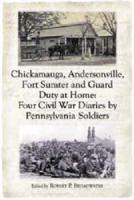 Chickamauga, Andersonville, Fort Sumter and Guard Duty at Home