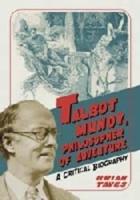 Talbot Mundy, Philosopher of Adventure: A Critical Biography